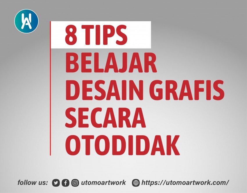 Tips Belajar  Desain  Grafis  Secara Otodidak 